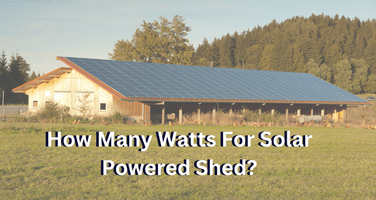 Solar Power Do I Need For My Shed