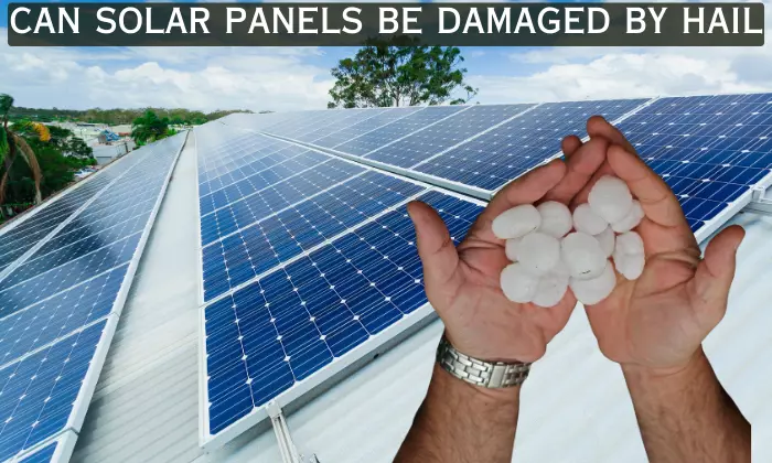 can solar panels be damaged by hail